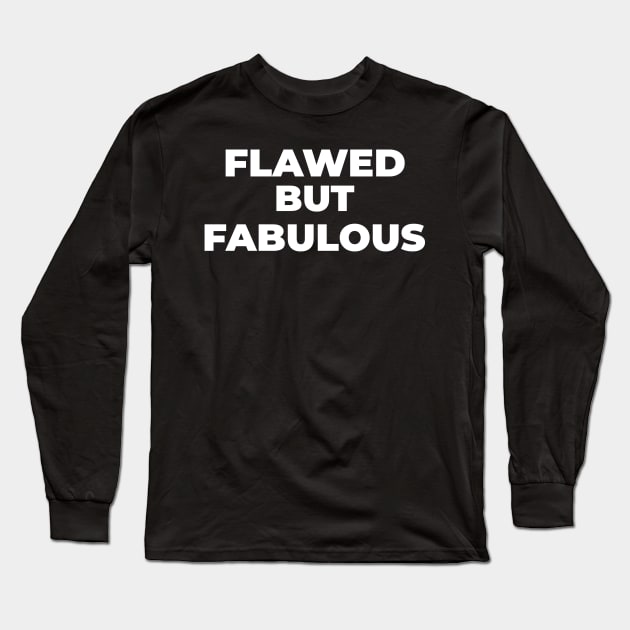 FLAWED BUT FABULOUS Long Sleeve T-Shirt by Pro Melanin Brand